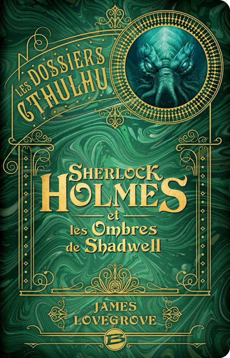 LES DOSSIERS CTHULHU, T1 : SHERLOCK HOLMES ET LES OMBRES DE SHADWELL - LOVEGROVE JAMES - BRAGELONNE