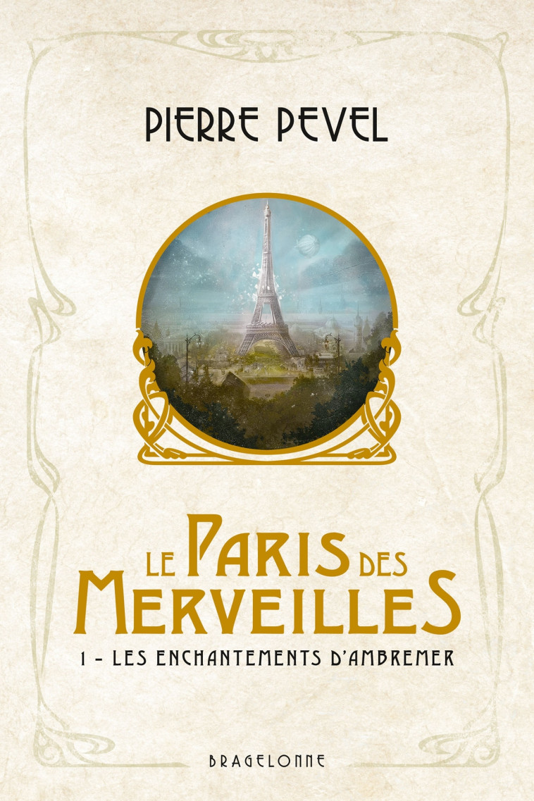 LE PARIS DES MERVEILLES T01 LES ENCHANTEMENTS D'AMBREMER - PEVEL PIERRE - BRAGELONNE