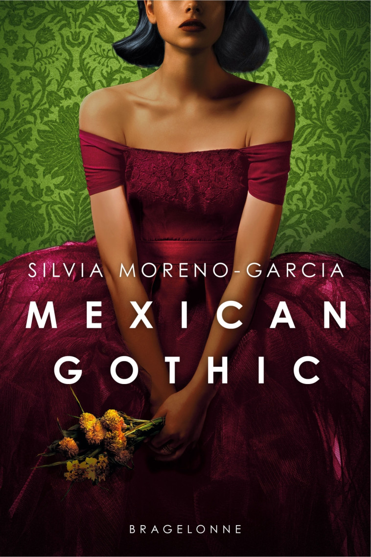 MEXICAN GOTHIC - MORENO-GARCIA SILVIA - BRAGELONNE