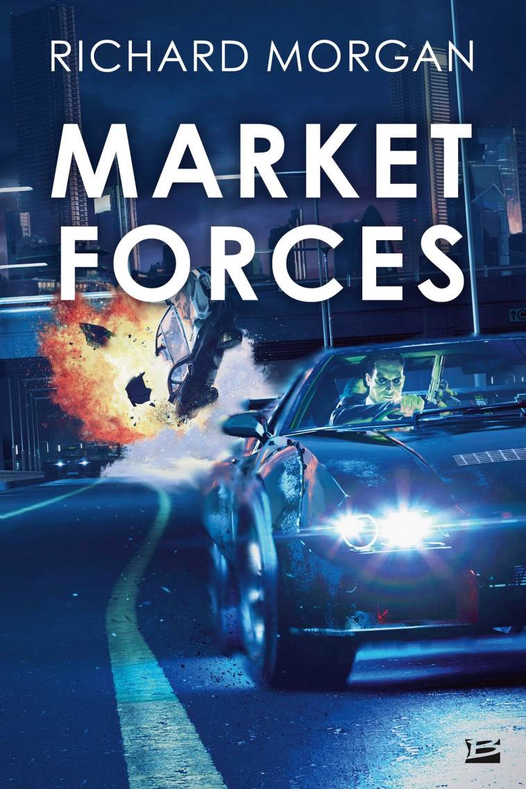 MARKET FORCES - MORGAN RICHARD - BRAGELONNE