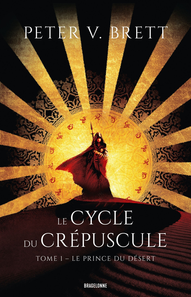 LE CYCLE DU CREPUSCULE T1 LE PRINCE DU DESERT - BRETT PETER V. - BRAGELONNE