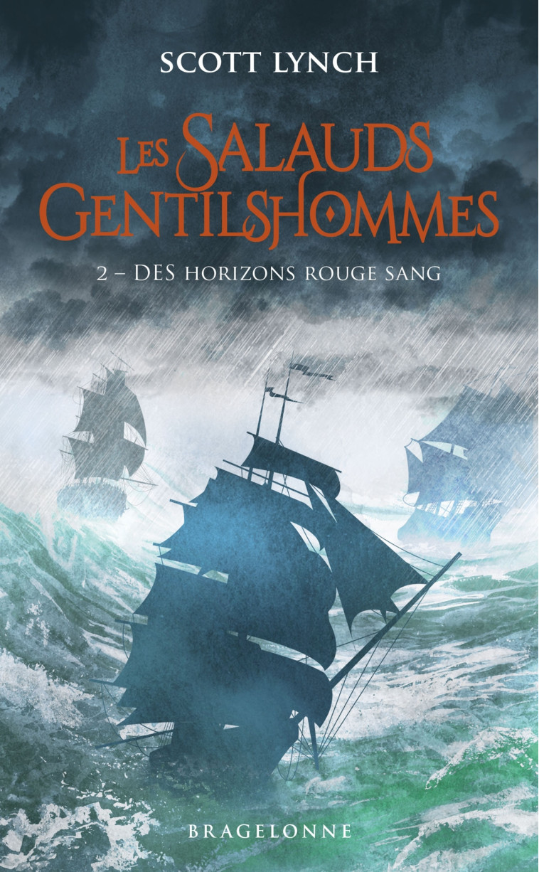 LES SALAUDS GENTILSHOMMES T02 DES HORIZONS ROUGE SANG - LYNCH SCOTT - BRAGELONNE