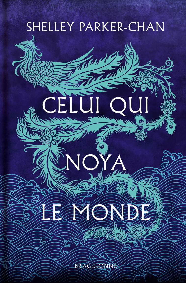 CELUI QUI NOYA LE MONDE (RELIE) - PARKER-CHAN SHELLEY - BRAGELONNE