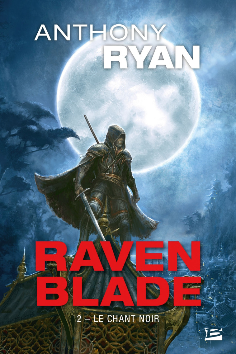 RAVEN BLADE T02 LE CHANT NOIR - RYAN ANTHONY - BRAGELONNE