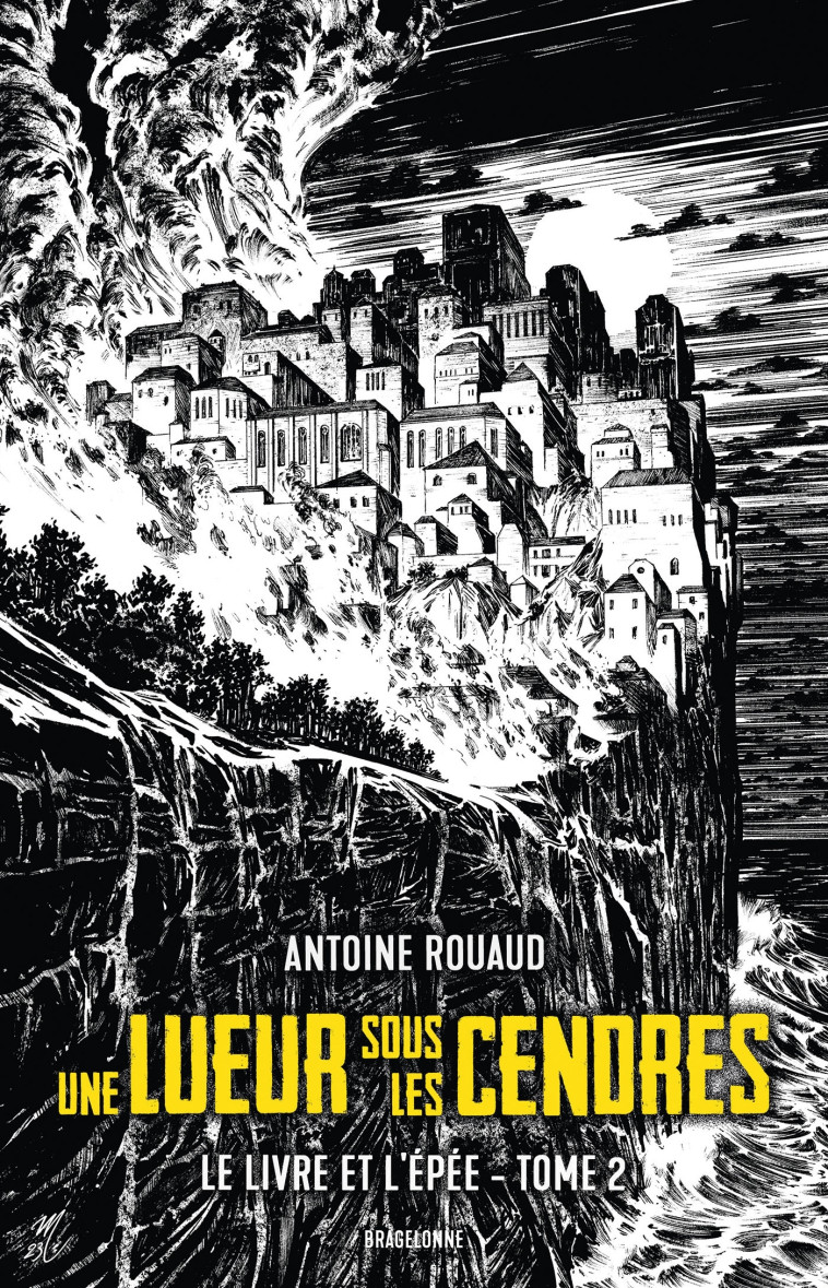 LE LIVRE ET L'EPEE T02 UNE LUEUR SOUS LES CENDRES - ROUAUD ANTOINE - BRAGELONNE