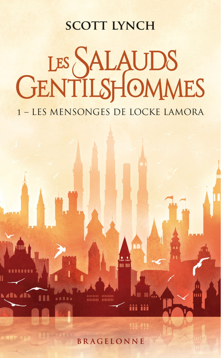 LES SALAUDS GENTILSHOMMES T01 LES MENSONGES DE LOCKE LAMORA - LYNCH SCOTT - BRAGELONNE