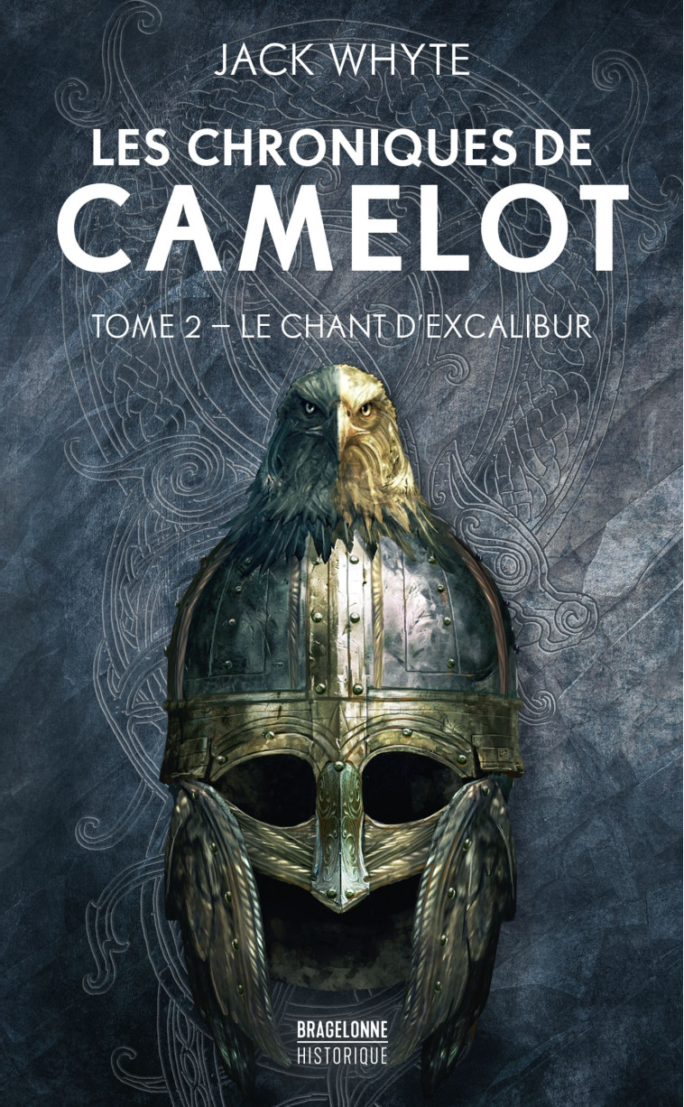 LES CHRONIQUES DE CAMELOT T02 LE CHANT D'EXCALIBUR - WHYTE JACK - BRAGELONNE