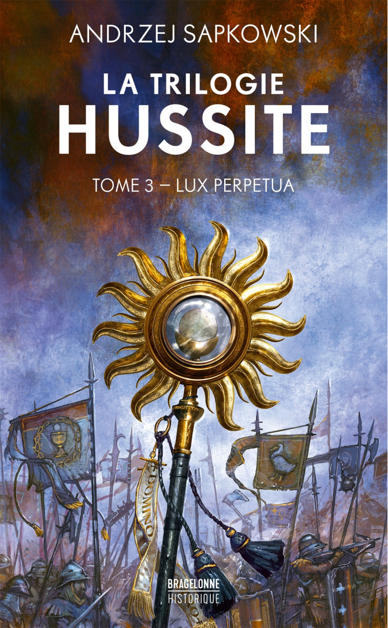 LA TRILOGIE HUSSITE T03 LUX PERPETUA - SAPKOWSKI - BRAGELONNE