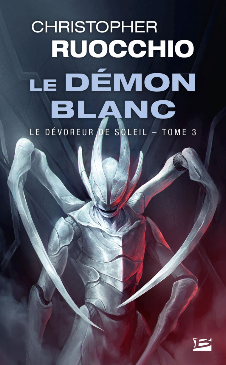 LE DEVOREUR DE SOLEIL T03 LE DEMON BLANC - RUOCCHIO CHRISTOPHER - BRAGELONNE