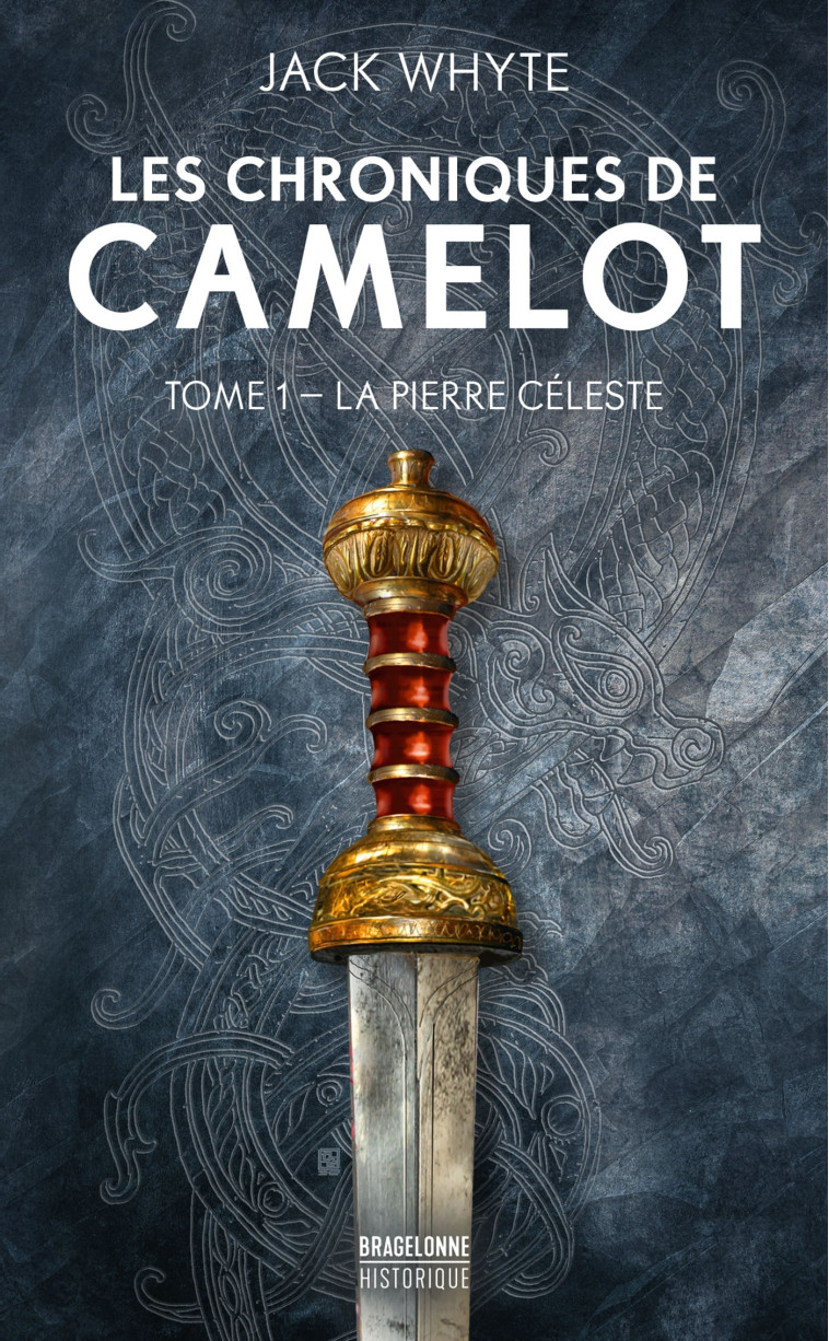 LES CHRONIQUES DE CAMELOT - T01 - LA PIERRE CELESTE - WHYTE JACK - BRAGELONNE