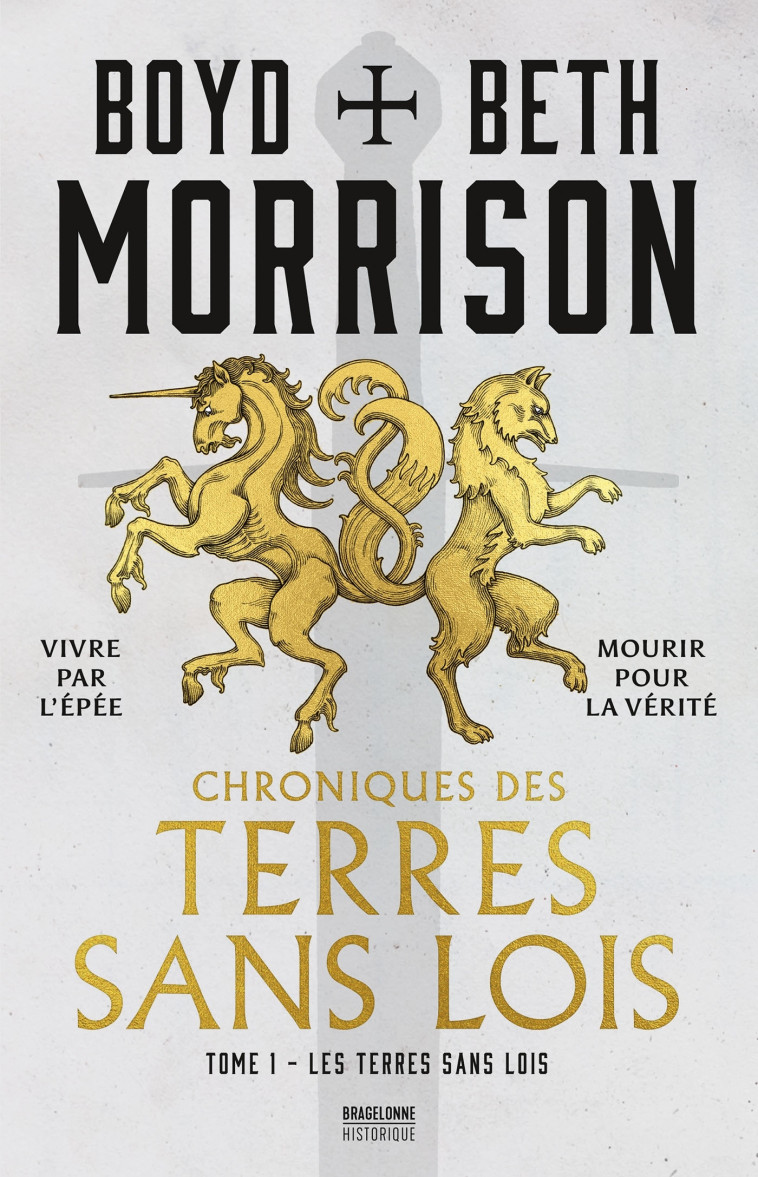 CHRONIQUES DES TERRES SANS LOIS, T1 : LES TERRES SANS LOIS - MORRISON - BRAGELONNE