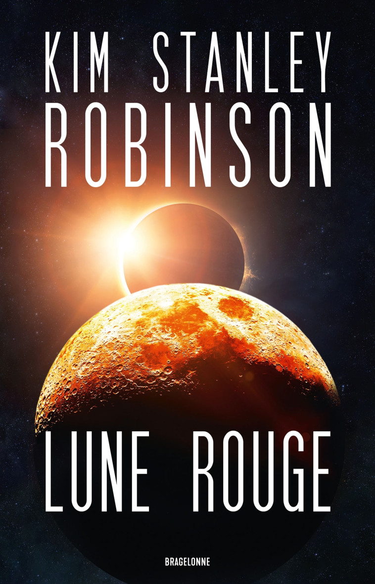 LUNE ROUGE - ROBINSON KIM STANLEY - BRAGELONNE