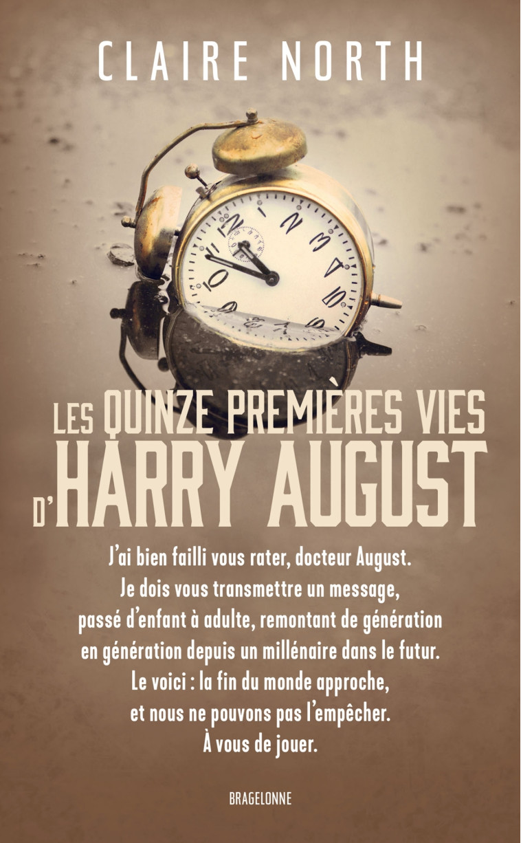 LES QUINZE PREMIERES VIES D'HARRY AUGUST - NORTH CLAIRE - BRAGELONNE