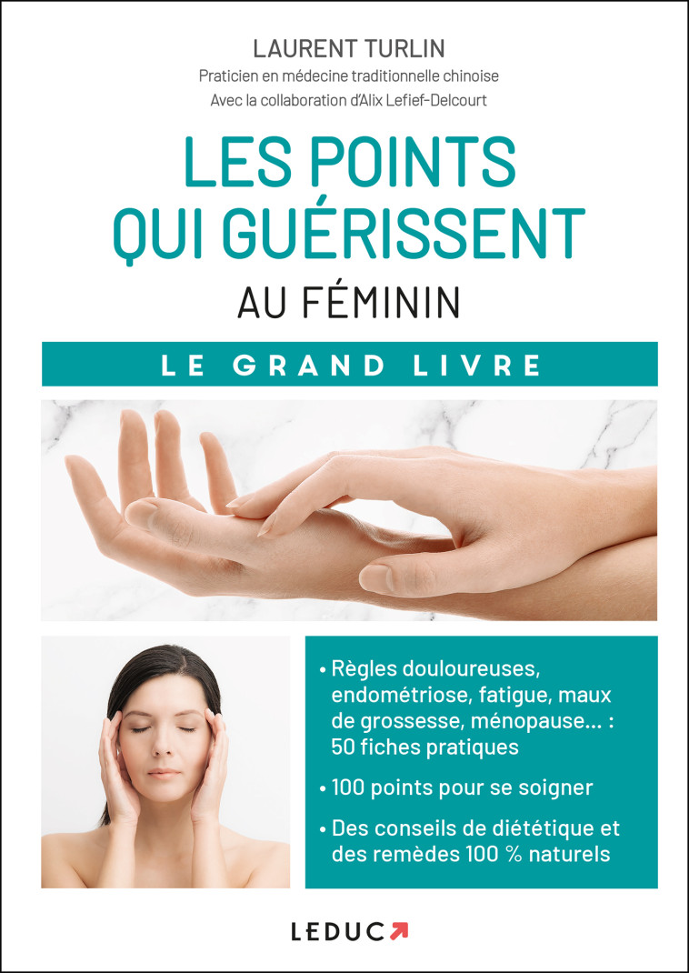 LES POINTS QUI GUERISSENT - AU FEMININ - LE GRAND LIVRE - TURLIN LAURENT - LEDUC