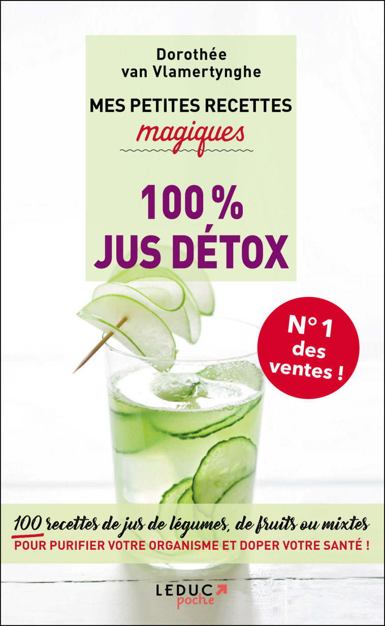 PETITES RECETTES MAGIQUES 100% JUS DETOX (M ES) - VAN VLAMERTYNGHE D. - LEDUC