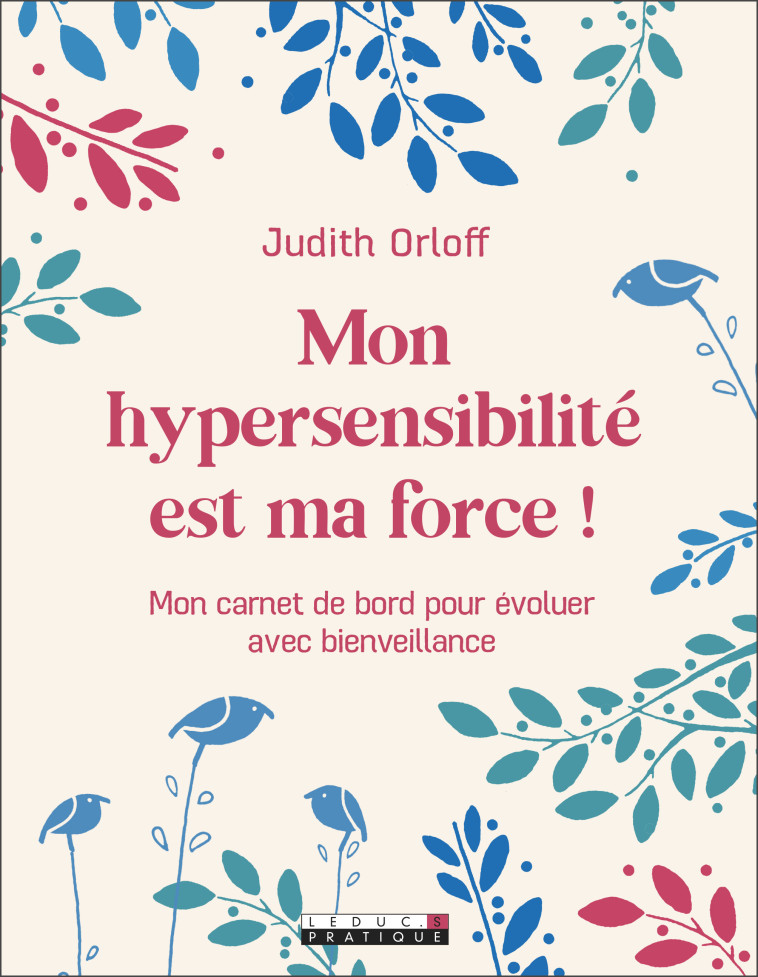 MON HYPERSENSIBILITE EST MA FORCE ! - ORLOFF JUDITH - LEDUC