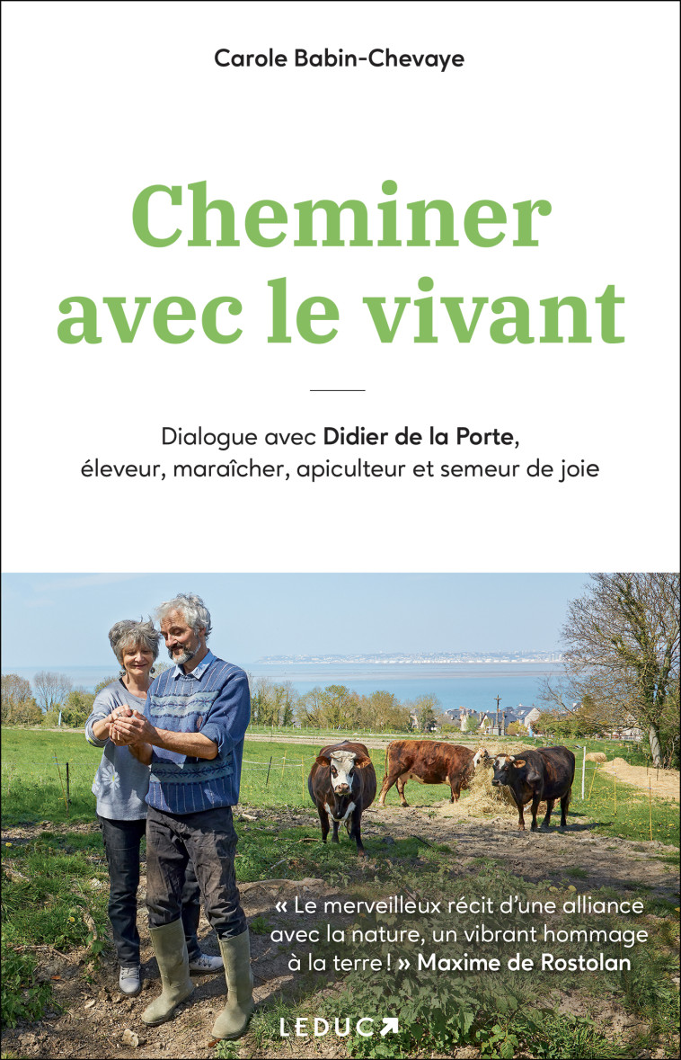 CHEMINER AVEC LE VIVANT - DIALOGUE AVEC DID IER DE LA PORTE, ELEVEUR, MARAICHER, APICUL - BABIN-CHEVAYE - LEDUC