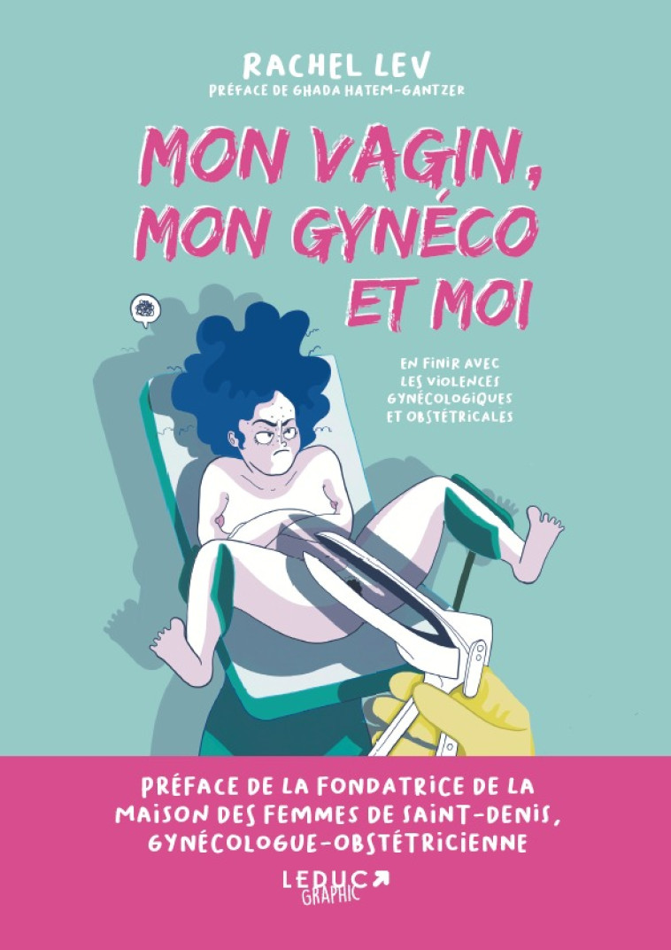 MON VAGIN, MON GYNECO ET MOI - RACHEL/HATEM-GANTZER - LEDUC GRAPHIC