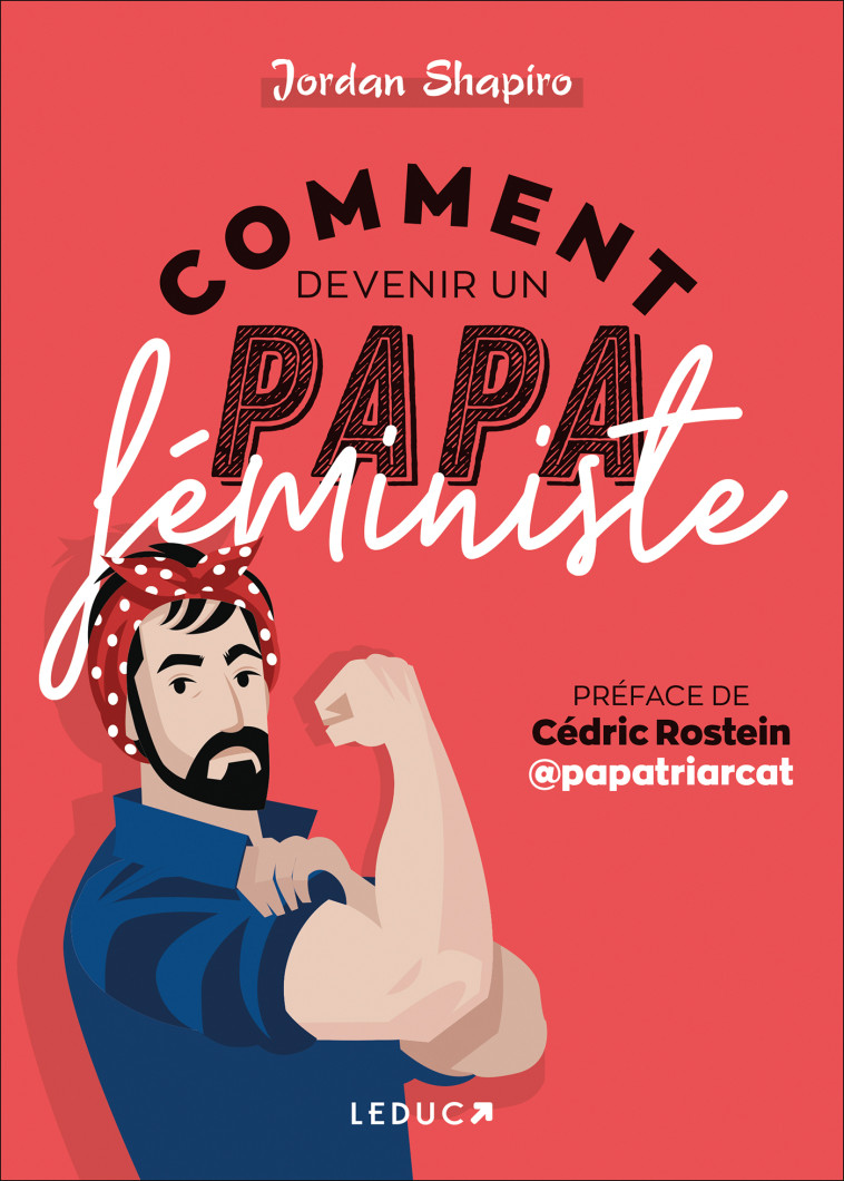 COMMENT DEVENIR UN PAPA FEMINISTE - SHAPIRO JORDAN - LEDUC