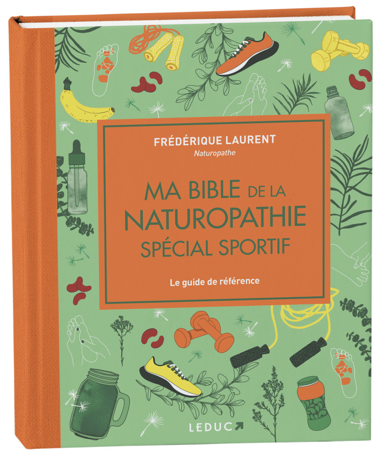 MA BIBLE DE LA NATUROPATHIE SPECIAL SPORTIF - EDITION DE LUXE - LAURENT FREDERIQUE - LEDUC