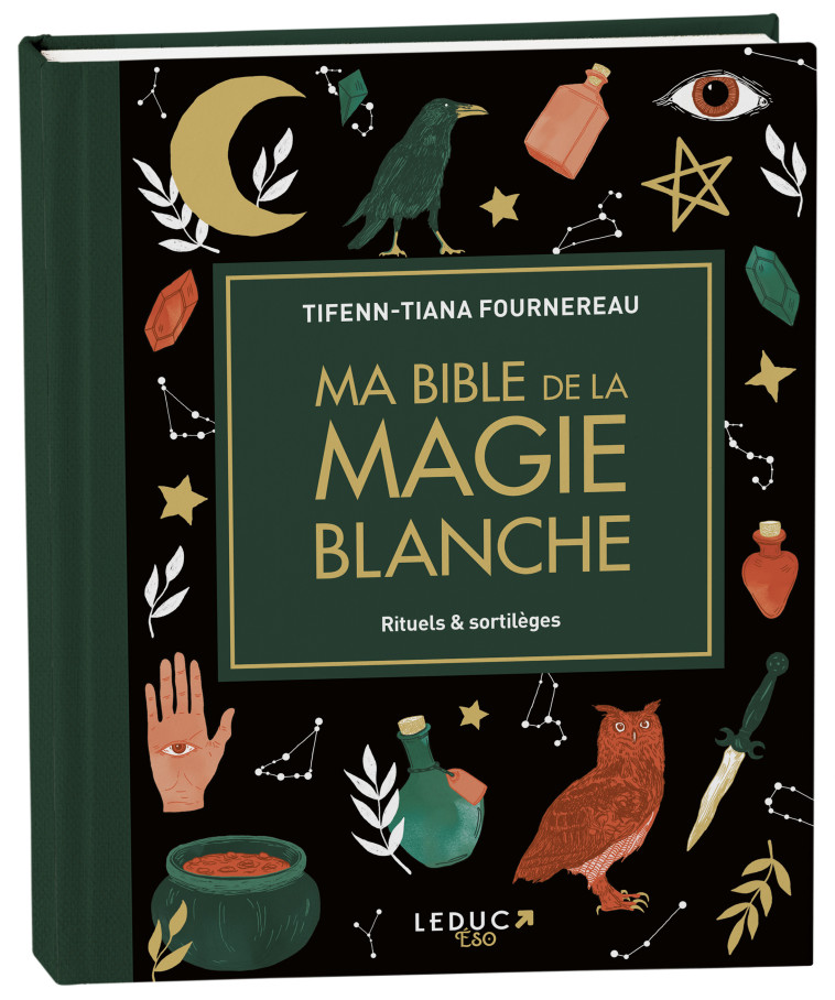 MA  BIBLE DE LA MAGIE BLANCHE - RITUELS & SORTILEGES - FOURNEREAU T-T. - LEDUC