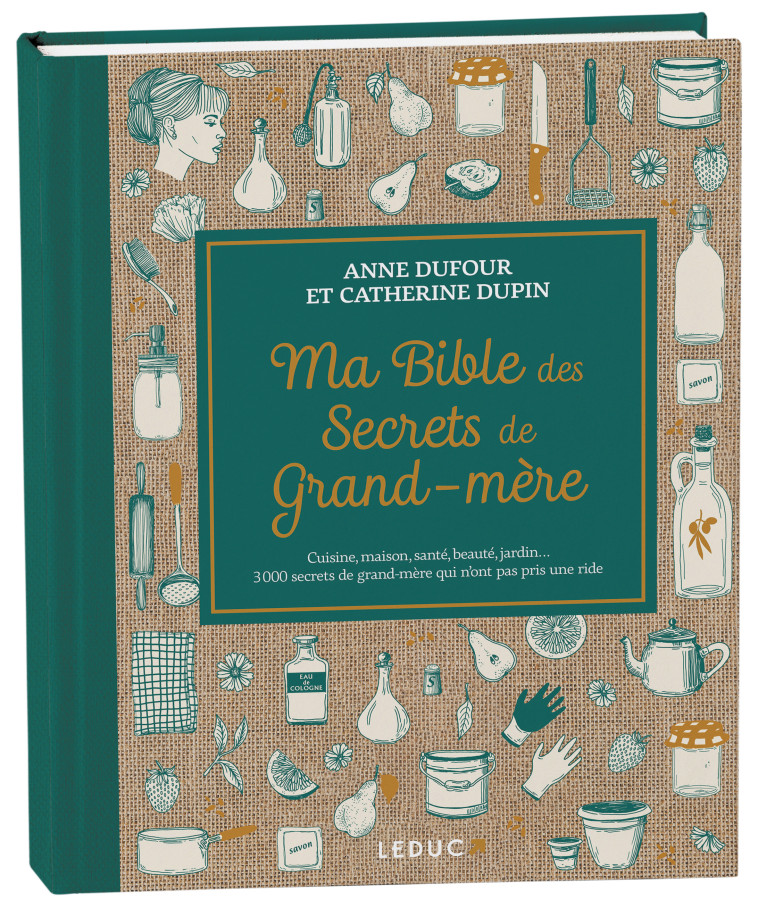 MA BIBLE DES SECRETS DE GRAND-MERE - DUFOUR/DUPIN - LEDUC