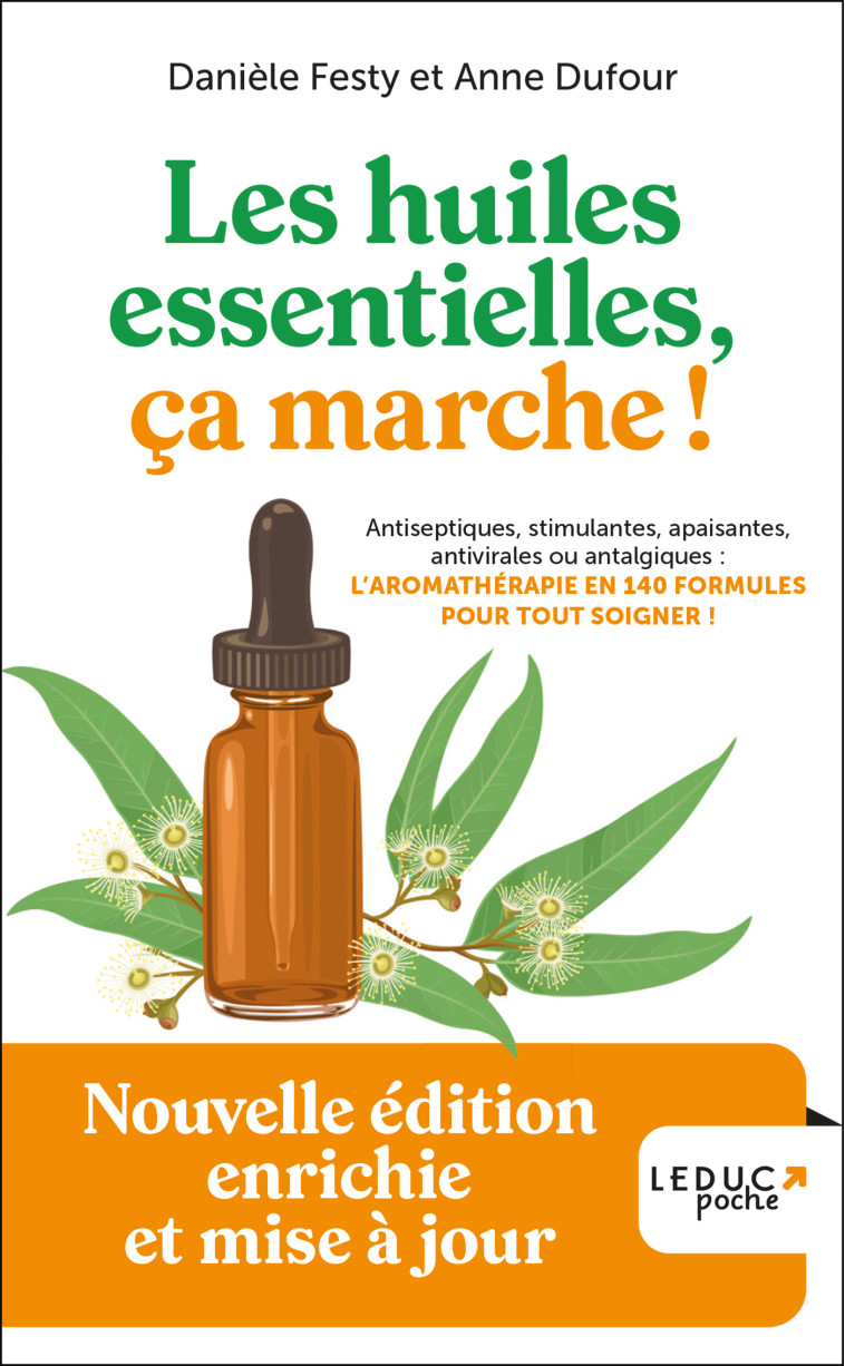 LES HUILES ESSENTIELLES, CA MARCHE ! - EDITION 2023 - FESTY DANIELE - LEDUC