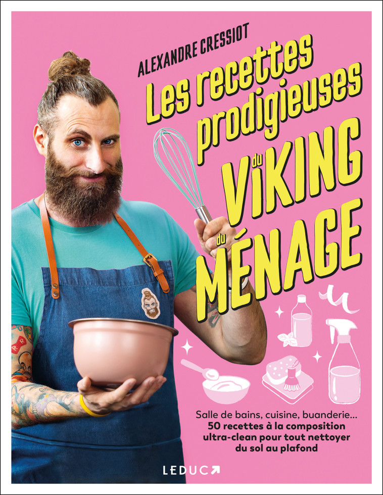 LES RECETTES PRODIGIEUSES DU VIKING DU MENAGE - CRESSIOT ALEXANDRE - LEDUC