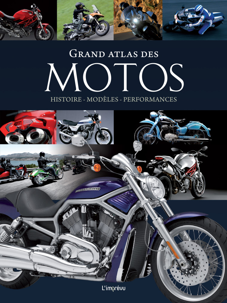 GRAND ATLAS DES MOTOS HISTOIRE  MODELES - P ERFORMANCES - FENNEL STEPHAN - L IMPREVU