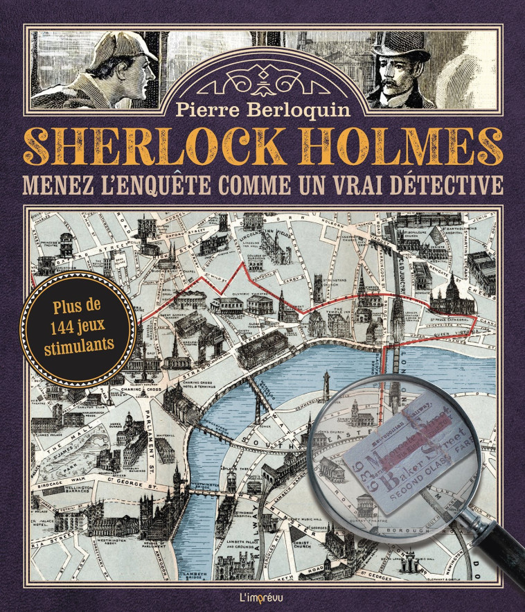 SHERLOCK HOLMES. MENEZ L'ENQUETE COMME UN V RAI DETECTIVE - BERLOQUIN PIERRE - L IMPREVU