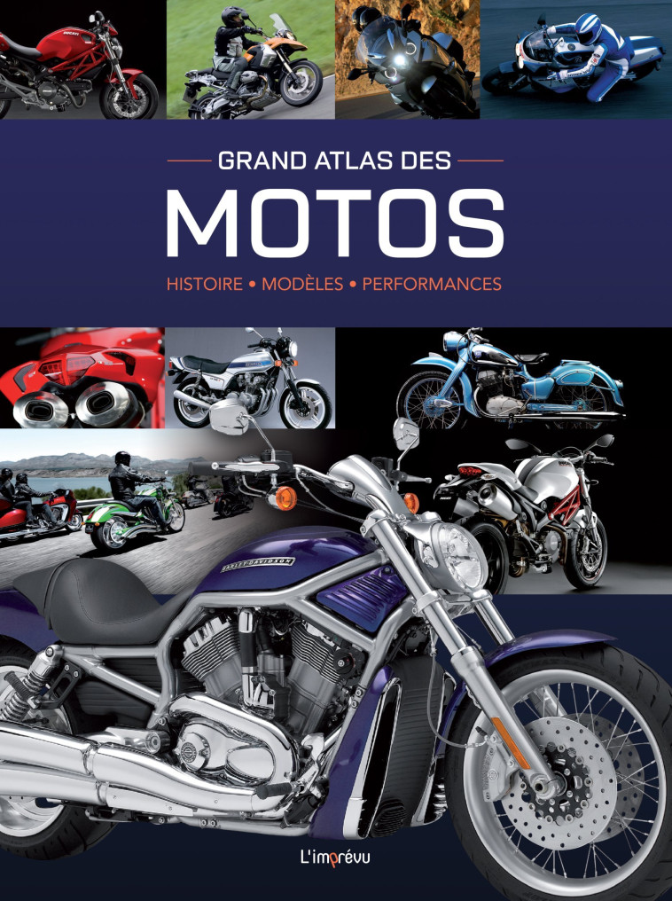 GRAND ATLAS DES MOTOS. HISTOIRE, MODELES, PERFORMANCES - FENNEL/IMICIC/KRAMER - L IMPREVU