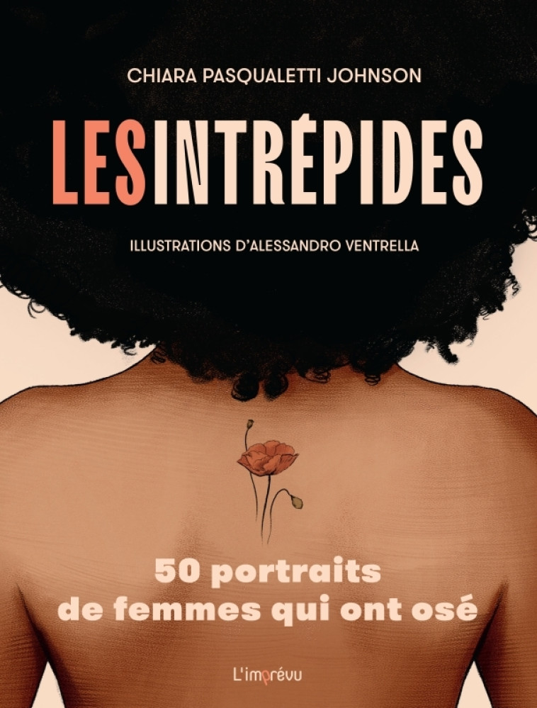 LES INTREPIDES. 50 PORTRAITS DE FEMMES QUI ONT OSE - PASQUALETTI JOHNSON - L IMPREVU