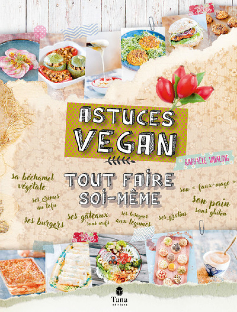 ASTUCES VEGAN - TOUT FAIRE SOI-MEME - VIDALING RAPHAELE - TANA