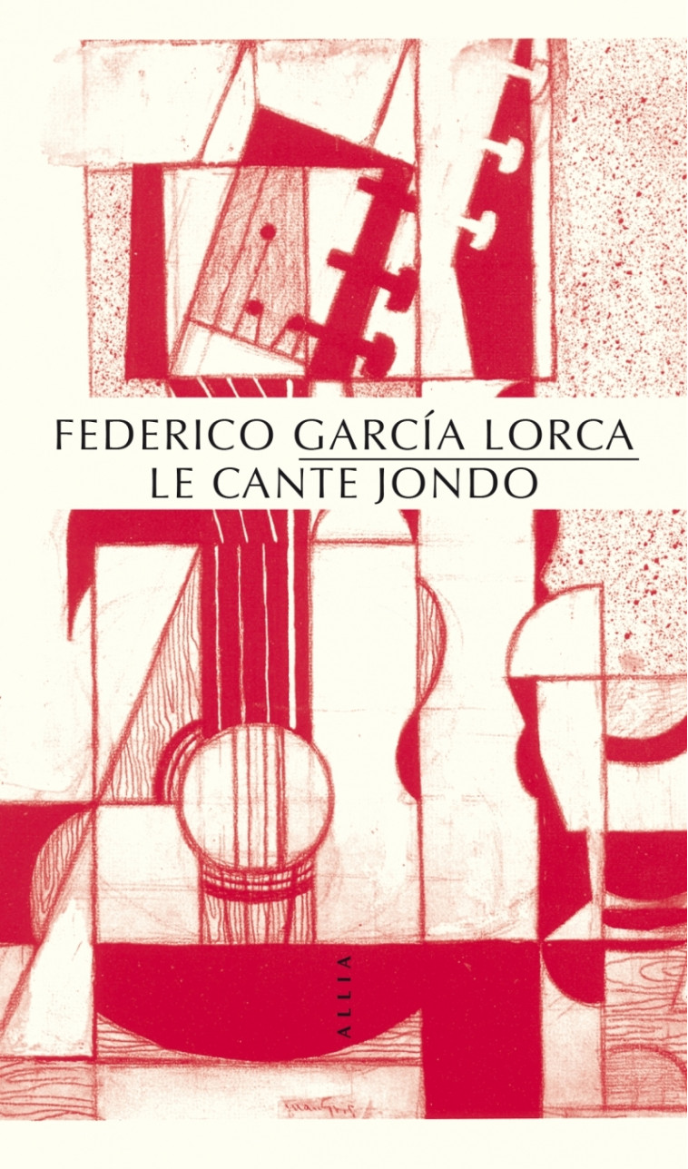 LE CANTE JONDO - GARCIA LORCA F. - ALLIA