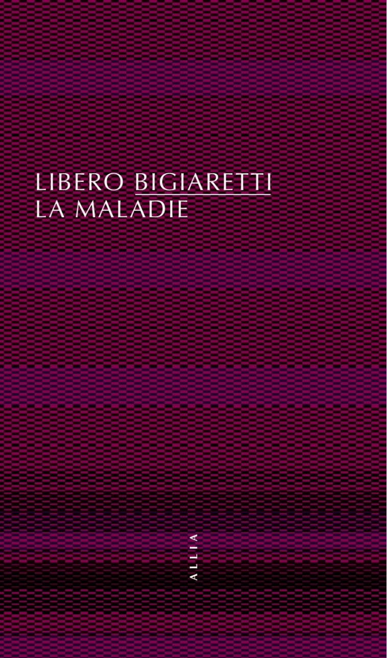 LA MALADIE - BIGIARETTI LIBERO - ALLIA