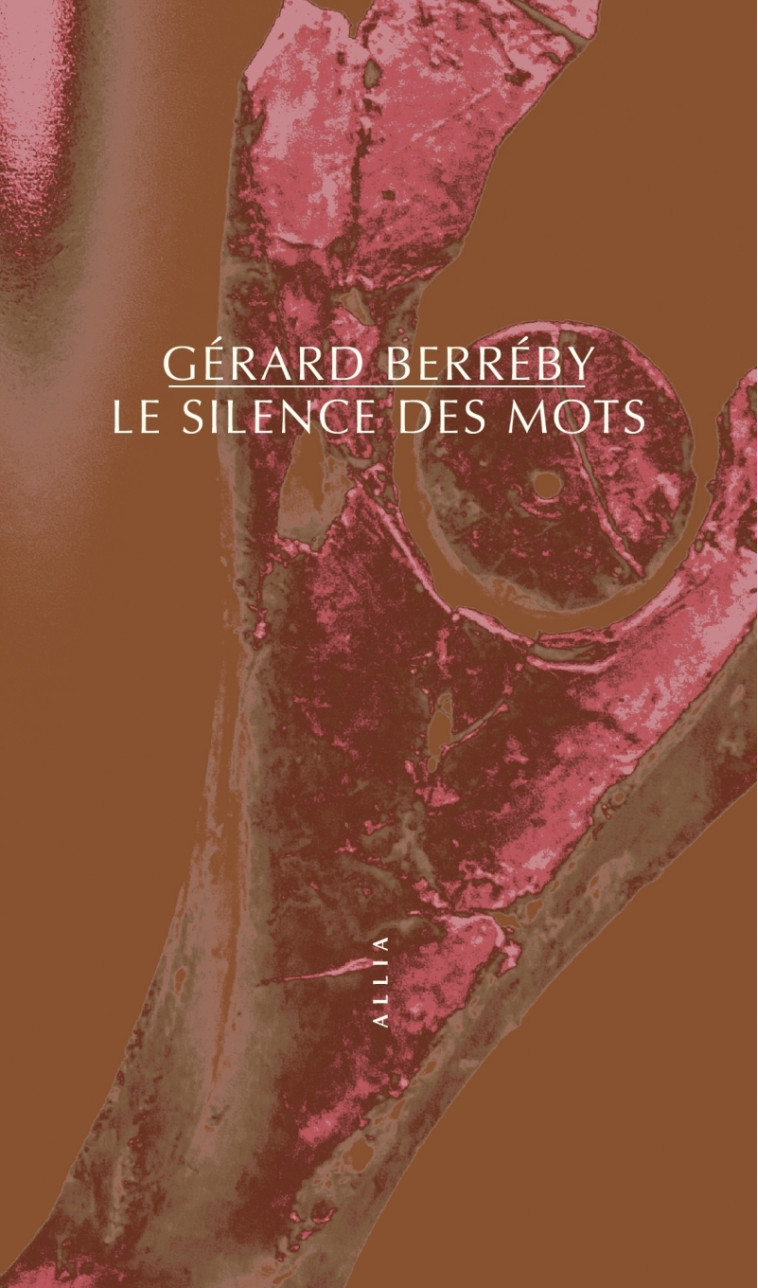 LE SILENCE DES MOTS - BERREBY GERARD - ALLIA