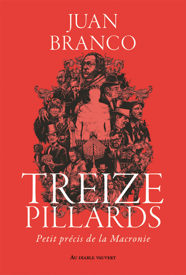 TREIZE PILLARDS - PETIT PRECIS DE LA MACRONIE - BRANCO JUAN - DIABLE VAUVERT