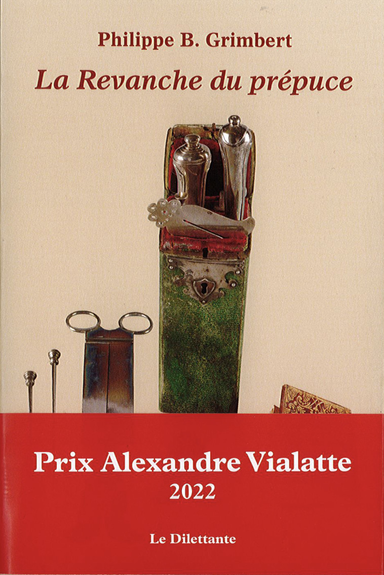 LA REVANCHE DU PREPUCE - PHILIPPE B. GRIMBERT - LE DILETTANTE