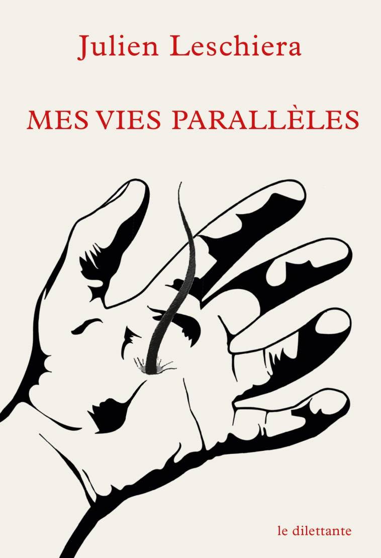 MES VIES PARALLELES - LESCHIERA JULIEN - LE DILETTANTE