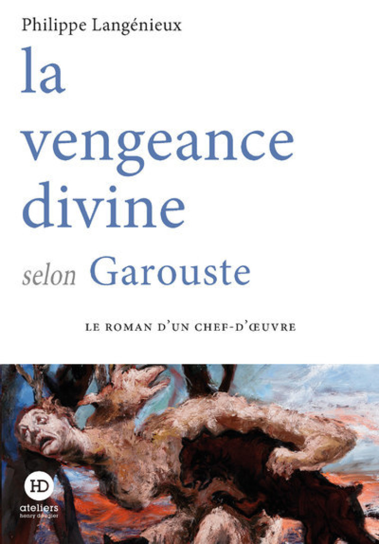 LA VENGEANCE DIVINE SELON GAROUSTE - LANGENIEUX PHILIPPE - HENRY DOUGIER