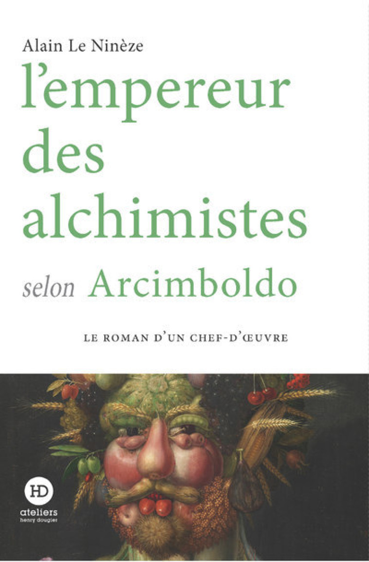 L'EMPEREUR DES ALCHIMISTES SELON ARCIMBOLDO - LE NINEZE ALAIN - HENRY DOUGIER