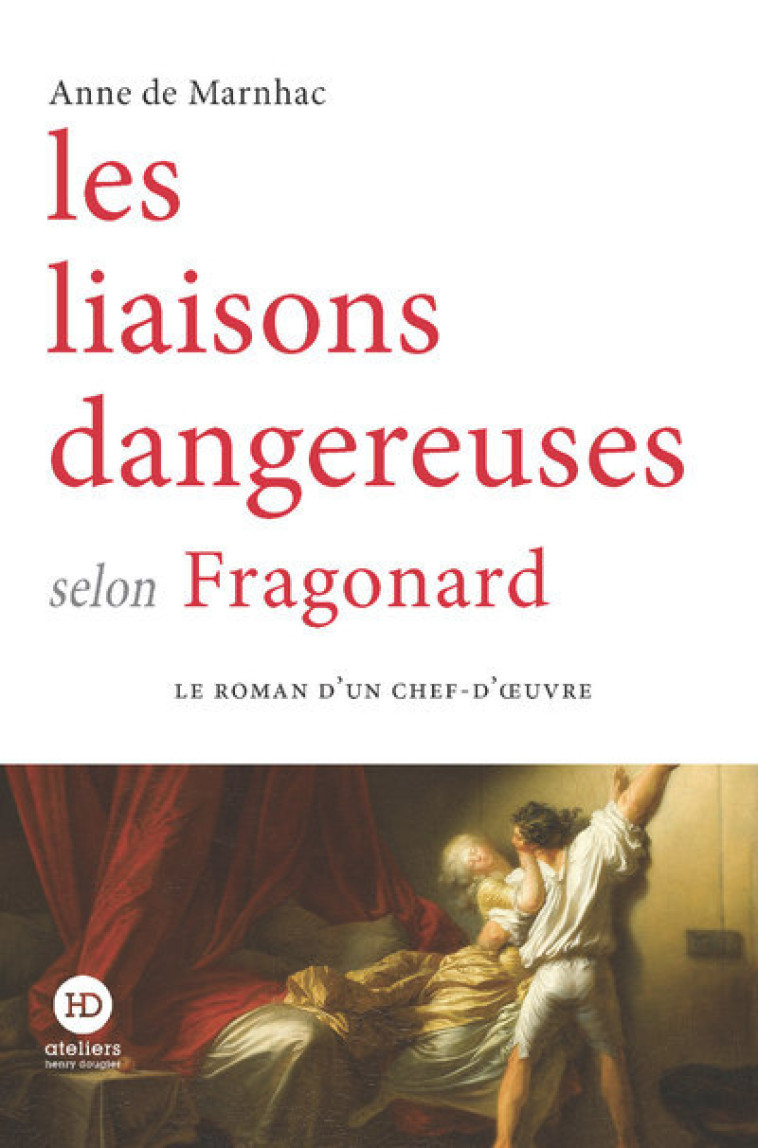 LES LIAISONS DANGEREUSES SELON FRAGONARD - MARNHAC ANNE DE - HENRY DOUGIER