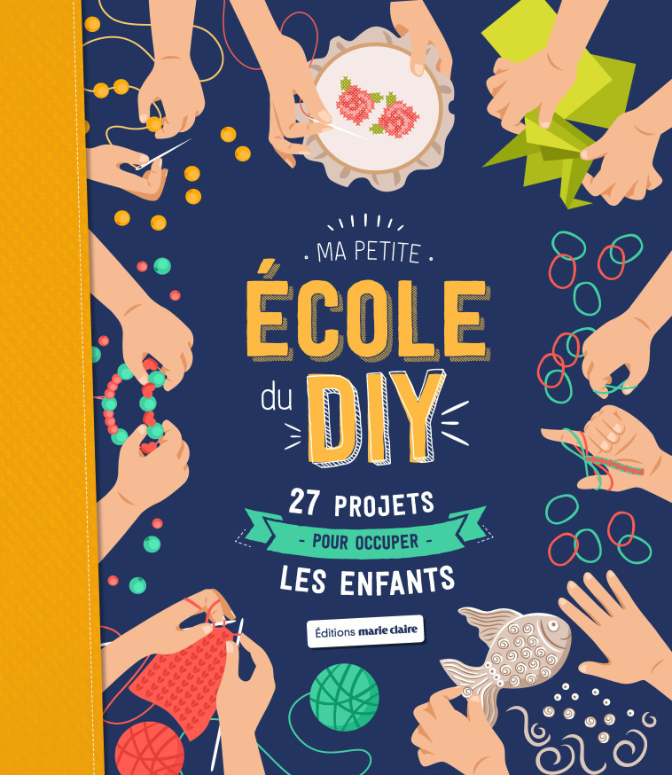 MA PETITE ECOLE DU DIY - COLLECTIF - MARIE-CLAIRE