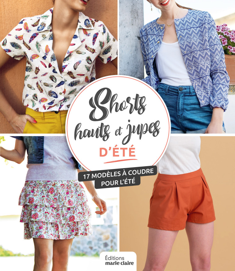 COUDRE DES SHORTS ET HAUTS D'ETE - COLLECTIF - MARIE-CLAIRE