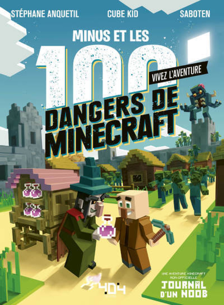 MINUS ET LES 100 DANGERS DE MINECRAFT - ANQUETIL/CUBE KID - 404 EDITIONS