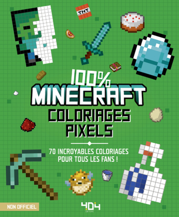 COLORIAGES PIXEL - 100% MINECRAFT - COLLECTIF - 404 EDITIONS