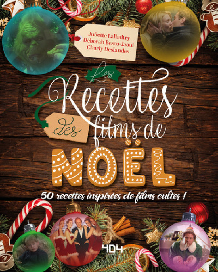 LE LIVRE DE RECETTES DES FILMS DE NOEL - LALBALTRY JULIETTE - 404 EDITIONS