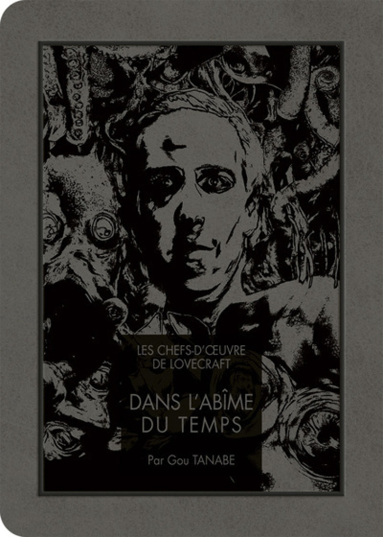 LES CHEFS-D'OEUVRE DE LOVECRAFT - DANS L'AB IME DU TEMPS - TANABE/LOVECRAFT - KI-OON