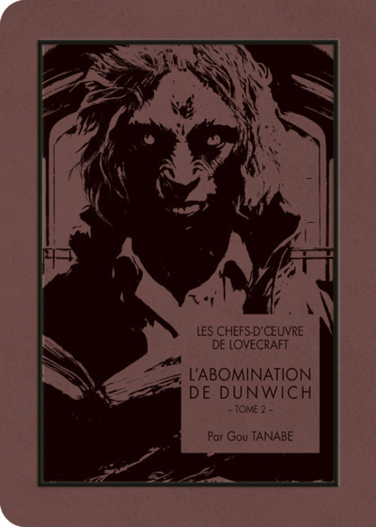 L'ABOMINATION DE DUNWICH T02 - LOVECRAFT/TANABE - KI-OON