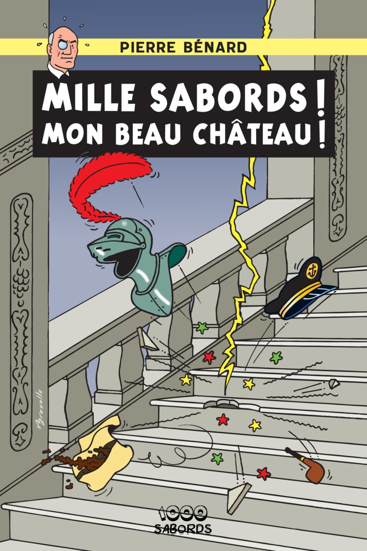 MILLE SABORDS MON BEAU CHATEAU - BENARD PIERRE - 1000 SABORDS